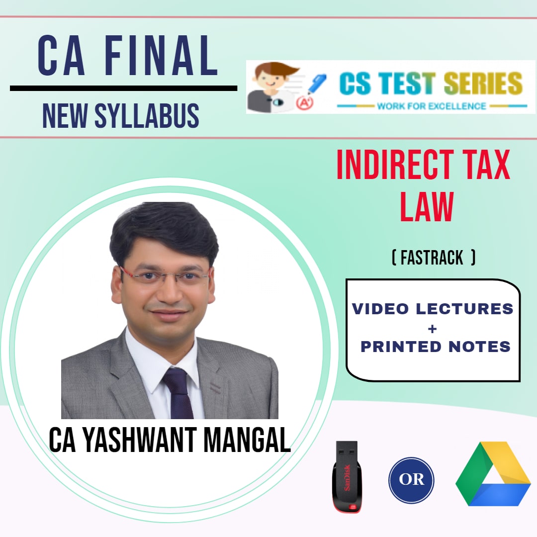 CA FINAL NEW SYLLABUS GROUP II Indirect Tax Laws Fastrack Lectures By CA Yashwant Mangal